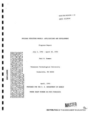 Nuclear structure models: Applications and development. Progress report, July 1, 1992--April 30, 1993