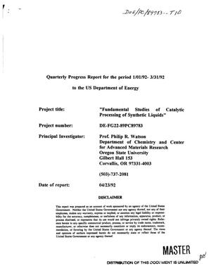 Fundamental studies of catalytic processing of synthetic liquids. Quarterly progress report, January 1, 1992--March 31, 1992