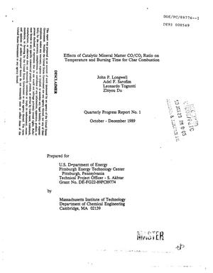 Effects of catalytic mineral matter CO/CO{sub 2} ratio on temperature and burning time for char combustion. Quarterly progress report No. 1, October--December 1989
