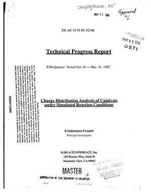 Charge distribution analysis of catalysts under simulated reaction conditions. Fifth quarterly technical progress report, October 1--December 31, 1993