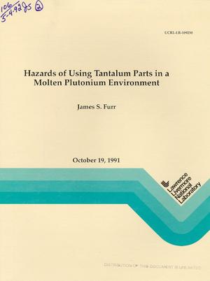 Hazards of using tantalum parts in a molten plutonium environment