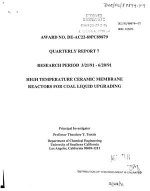 High temperature ceramic membrane reactors for coal liquid upgrading. Quarterly report No. 7, March 21, 1991--June 20, 1991
