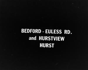 [Bedford-Euless Rd. and Hurstview, Hurst slide]