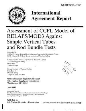 Assessment of CCFL model of RELAP5/MOD3 against simple vertical tubes and rod bundle tests. International Agreement Report