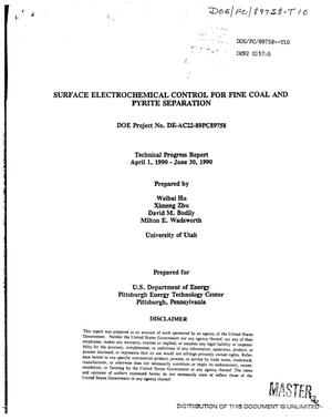 Surface electrochemical control for fine coal and pyrite separation. Technical progress report, April 1, 1990--June 30, 1990