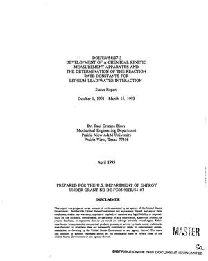 Development of a chemical kinetic measurement apparatus and the determination of the reaction rate constants for lithium-lead/water interaction. Technical status progress report, October 1, 1991--March 15, 1993