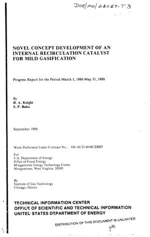 Novel concept development of an internal recirculation catalyst for mild gasification. Progress report, March 1, 1988--May 31, 1988