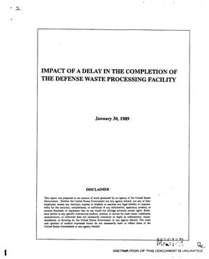Impact of a delay in the completion of the Defense Waste Processing Facility