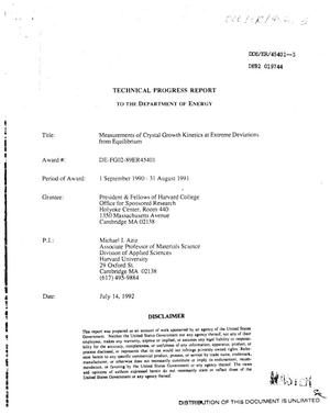 Measurements of crystal growth kinetics at extreme deviations from equilibrium. Technical progress report, 1 September 1990--31 August 1991