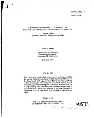 Supported organometallic complexes: Surface chemistry, spectroscopy, and catalysis. Progress report, March 15, 1988--July 14, 1989