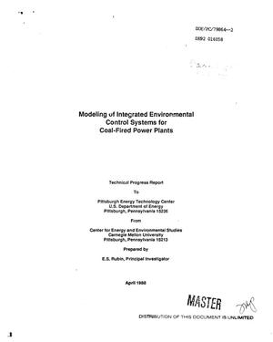 Modeling of Integrated Environmental Control Systems for Coal-Fired Power Plants. Technical Progress Report