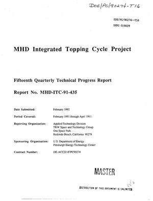 MHD Integrated Topping Cycle Project. Fifteenth quarterly technical progress report, February 1991--April 1991