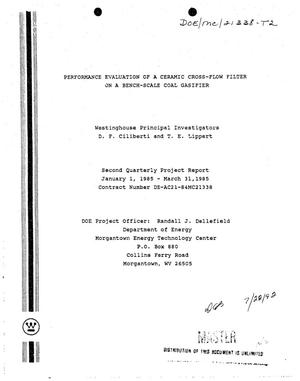 Performance evaluation of a ceramic cross-flow filter on a bench- scale coal gasifier. Second quarterly project report, January 1, 1985--March 31, 1985