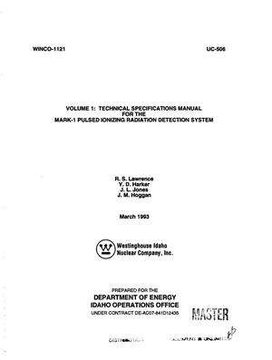 Technical specifications manual for the MARK-1 pulsed ionizing radiation detection system. Volume 1