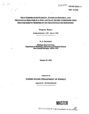 High temperature stability, interface bonding, and mechanical behavior in {beta}-NiAl and Ni{sub 3}Al matrix composites with reinforcements modified by ion beam enhanced deposition. Progress report, June 1, 1991--May 31, 1992
