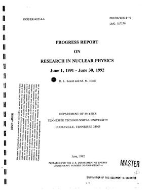 Research in nuclear physics. Progress report, June 1, 1991--June 30, 1992