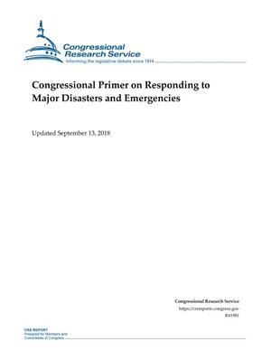 Congressional Primer on Responding to Major Disasters and Emergencies
