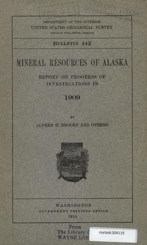 Report on Progress of Investigations of Mineral Resources of Alaska in 1909