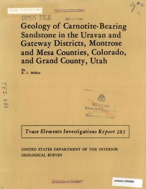 Geology of carnotite-bearing sandstone in the Uravan and Gateway districts, Montrose and Mesa counties, Colorado, and Grand County, Utah