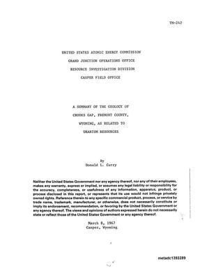 A Summary of the Geology of Crooks Gap, Fremont County, Wyoming, as Related to Uranium Resources