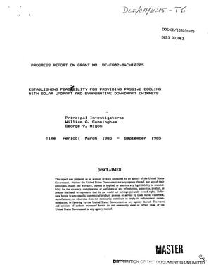 Establishing feasibility for providing passive cooling with solar updraft and evaporative downdraft chimneys. Progress report, March 1985--September 1985