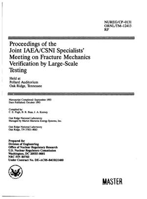 Proceedings of the Joint IAEA/CSNI Specialists` Meeting on Fracture Mechanics Verification by Large-Scale Testing held at Pollard Auditorium, Oak Ridge, Tennessee