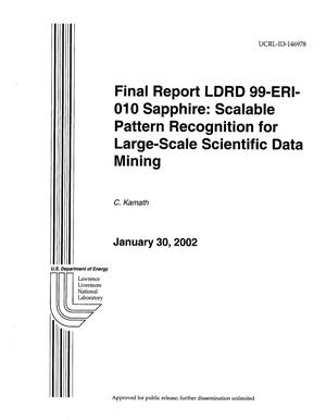 LDRD 99-ERI-010 Final Report: Sapphire: Scalable Pattern Recognition for Large-Scale Scientific Data Mining