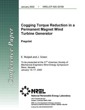 Cogging Torque Reduction in a Permanent Magnet Wind Turbine Generator: Preprint