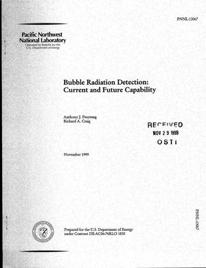 Bubble Radiation Detection: Current and Future Capability