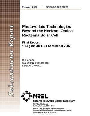 Photovoltaic Technologies Beyond the Horizon: Optical Rectenna Solar Cell, Final Report, 1 August 2001-30 September 2002