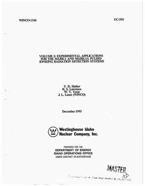 Experimental applications for the MARK-1 and MARK-1A pulsed ionizing radiation detection systems. Volume 3