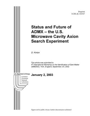 Status and Future of ADMX - the U.S. Microwave Cavity Axion Search Experiment