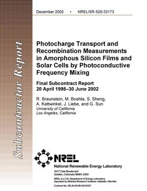Photocharge Transport and Recombination Measurements in Amorphous Silicon Films and Solar Cells by Photoconductive Frequency Mixing: Final Subcontract Report, 20 April 1998-30 June 2002