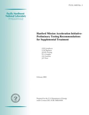 Hanford Mission Acceleration Initiative--Preliminary Testing Recommendations for Supplemental Treatment