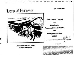 A Los Alamos concept for accelerator transmutation of waste and energy production (ATW)