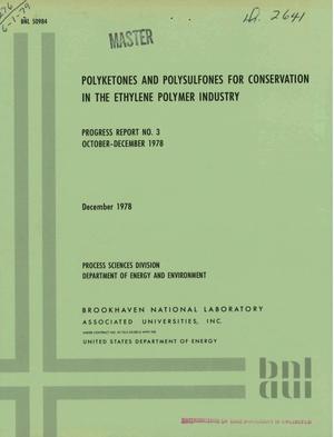Polyketones and Polysulfones for Conservation in the Ethylene Polymer Industry. Progress Report No. 3, October--December 1978.