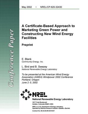 Primary view of object titled 'Certificate-Based Approach to Marketing Green Power and Constructing New Wind Energy Facilities: Preprint'.