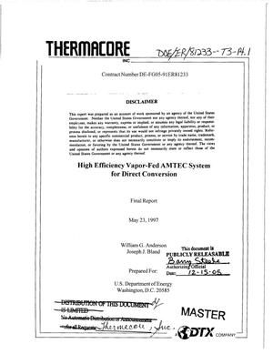 High Efficiency Vapor-Fed AMTEC System for Direct Conversion. Final Report