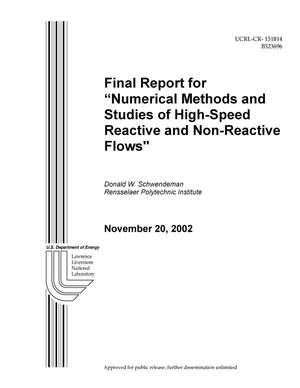 Final Report for''Numerical Methods and Studies of High-Speed Reactive and Non-Reactive Flows''