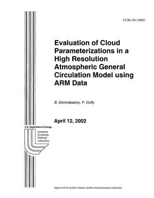 Evaluation of Cloud Parameterizations in a High Resolution Atmospheric General Circulation Model Using ARM Data
