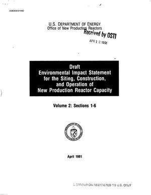 Draft environmental impact statement for the siting, construction, and operation of New Production Reactor capacity. Volume 2, Sections 1-6