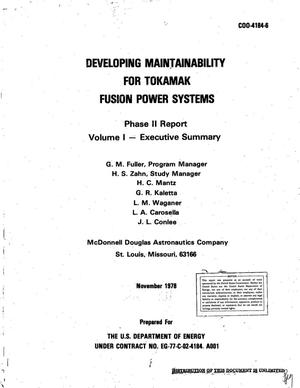 Developing maintainability for Tokamak Fusion Power Systems. Phase II report. Volume 1, Executive summary