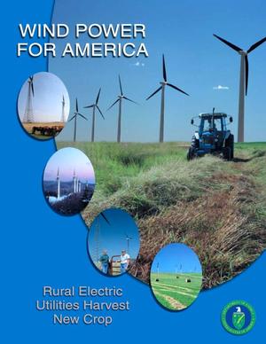 Wind Power for America: Rural Electric Utilities Harvest New Crop (Brochure)