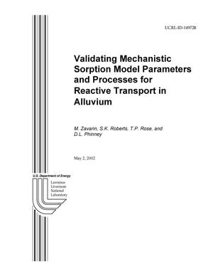 Validating Mechanistic Sorption Model Parameters and Processes for Reactive Transport in Alluvium