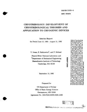 Cryotribology: Development of cryotribological theories and application to cryogenic devices. Interim report, June 15, 1985--August 31, 1992