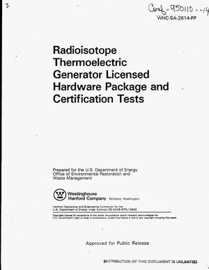 Radioisotope thermoelectric generator licensed hardware package and certification tests