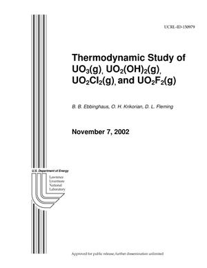 Thermodynamic Study of UO3(g), UO2(OH)2(g), UO2Cl2(g), and UO2F2(g)