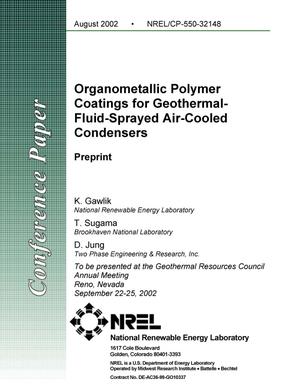 Organometallic Polymer Coatings for Geothermal-Fluid-Sprayed Air-Cooled Condensers: Preprint