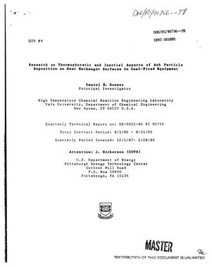 Research on thermophoretic and inertial aspects of ash particle deposition on heat exchanger surfaces in coal-fired equipment. Quarterly technical report No. 6, December 1, 1987--February 28, 1988