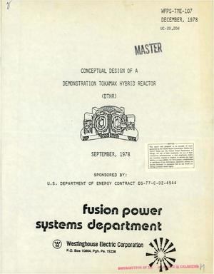 Conceptual Design of a Demonstration Tokamak Hybrid Reactor (DTHR), September 1978.